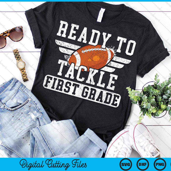 Ready To Tackle First Grade First Day Of School SVG PNG Digital Cutting Files