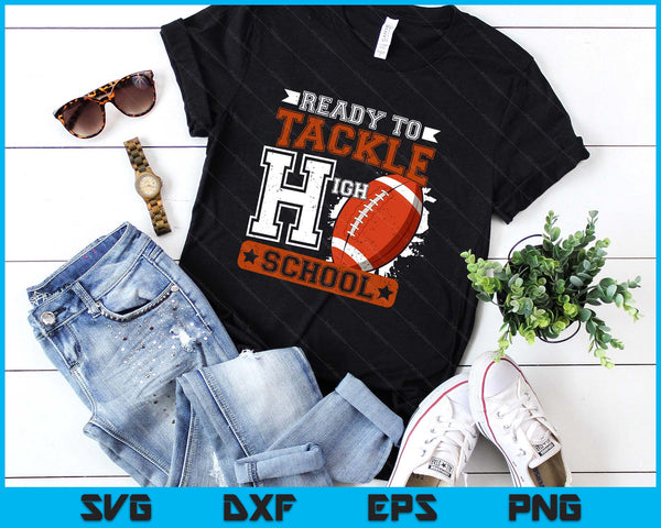 Ready To Tackle High school Football First Day SVG PNG Digital Printable Files