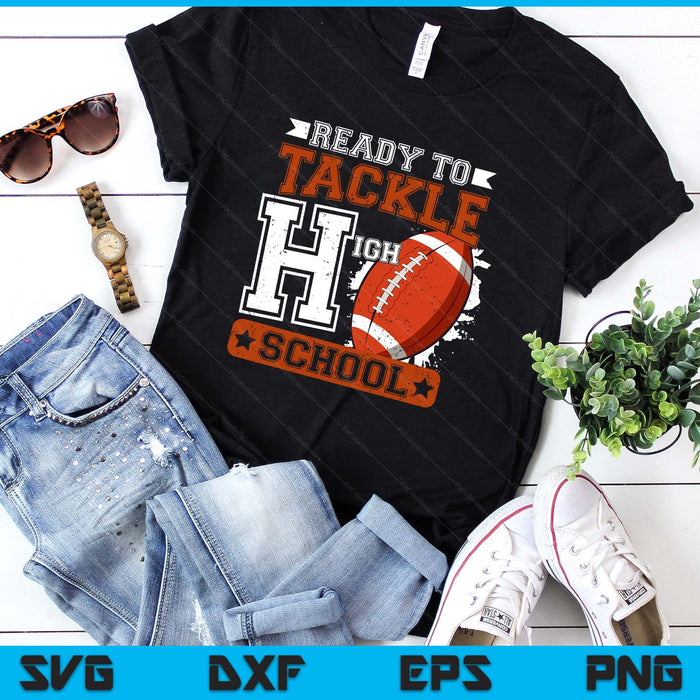 Ready To Tackle High school Football First Day SVG PNG Digital Printable Files