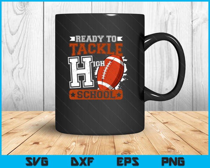 Ready To Tackle High school Football First Day SVG PNG Digital Printable Files