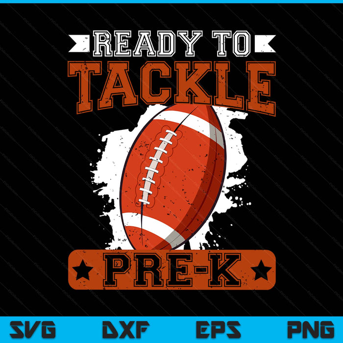Ready to tackle pre-k football first day SVG cut file