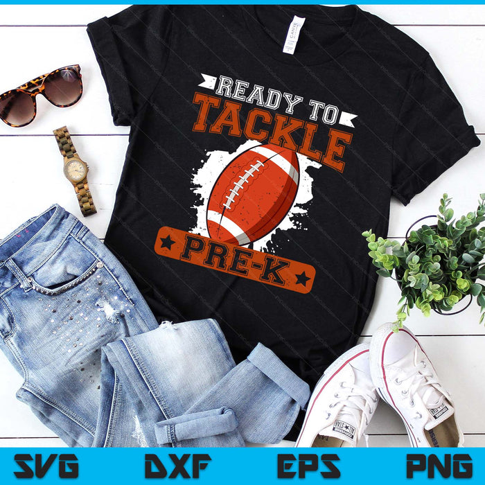 Ready To Tackle Pre-K Football First Day SVG PNG Digital Printable Files