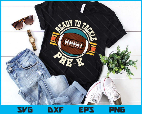 Ready To Tackle Pre-K Football First Day Boys Toddlers SVG PNG Digital Printable Files