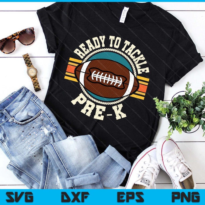 Ready To Tackle Pre-K Football First Day Boys Toddlers SVG PNG Digital Printable Files