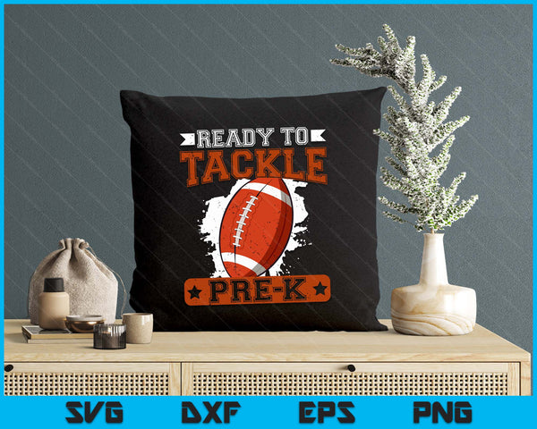 Ready To Tackle Pre-K Football First Day SVG PNG Digital Printable Files