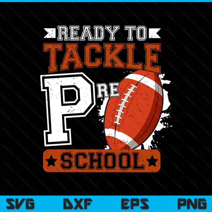 Ready to tackle preschool football first day SVG cut file