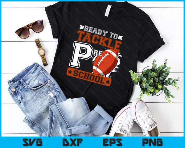 Ready To Tackle Preschool Football First Day SVG PNG Digital Printable Files
