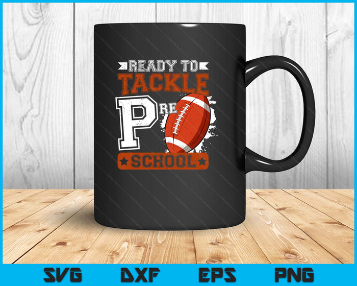 Ready To Tackle Preschool Football First Day SVG PNG Digital Printable Files