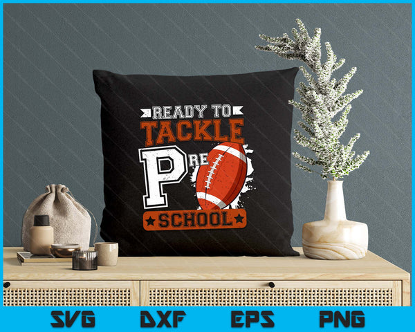 Ready To Tackle Preschool Football First Day SVG PNG Digital Printable Files