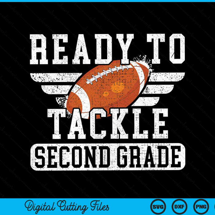 Ready To Tackle Second Grade Kids Football First Day Of School SVG PNG Cutting Printable Files