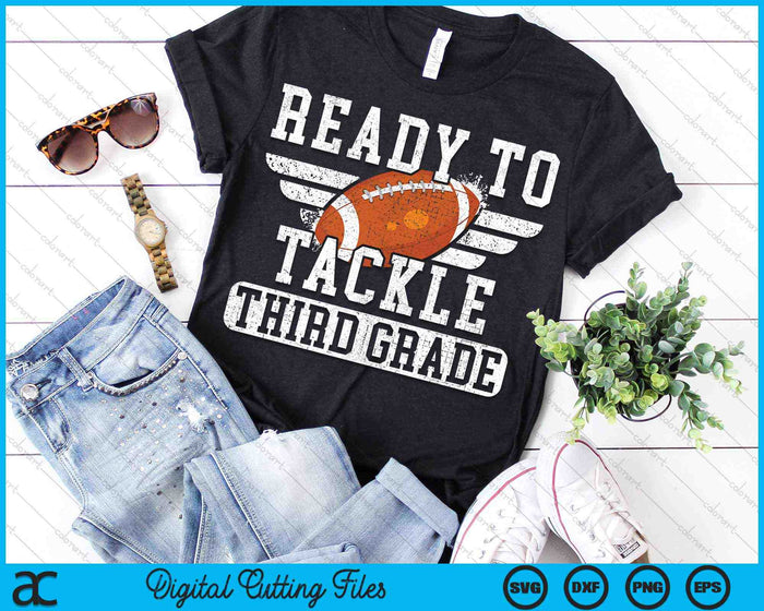 Ready To Tackle Third Grade Kids Football First Day Of School SVG PNG Cutting Printable Files