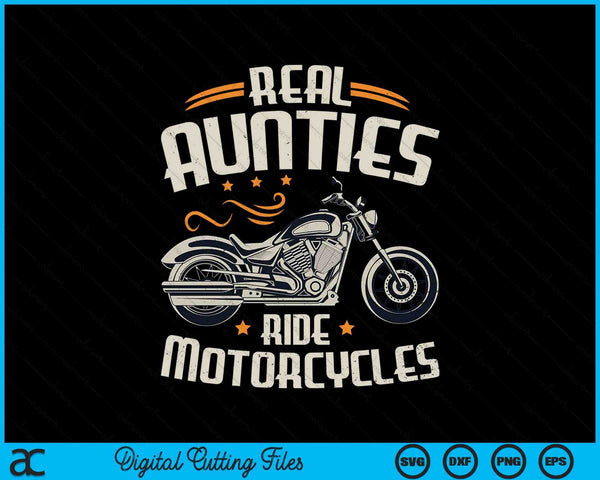Real aunties ride motorcycles SVG cut file
