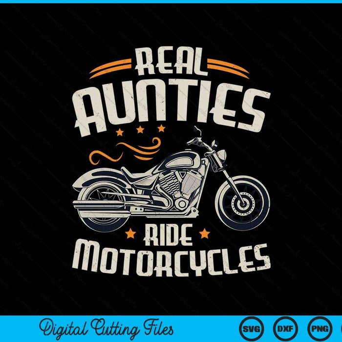 Real aunties ride motorcycles SVG cut file