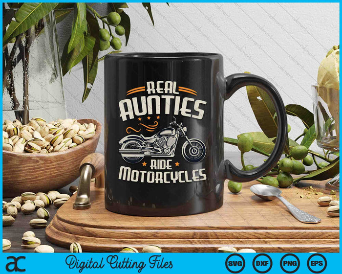 Real Aunties Ride Motorcycles SVG PNG Digital Cutting File