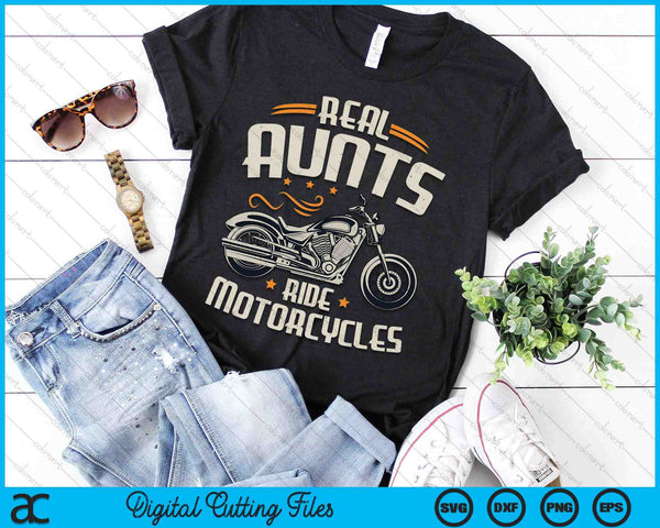 Real Aunts Ride Motorcycles SVG PNG Digital Cutting File