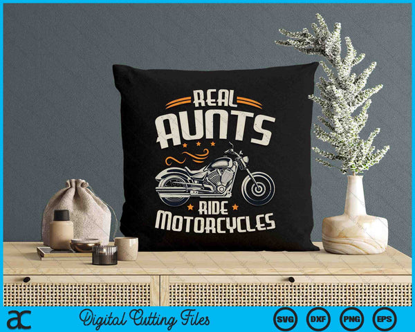 Real Aunts Ride Motorcycles SVG PNG Digital Cutting File