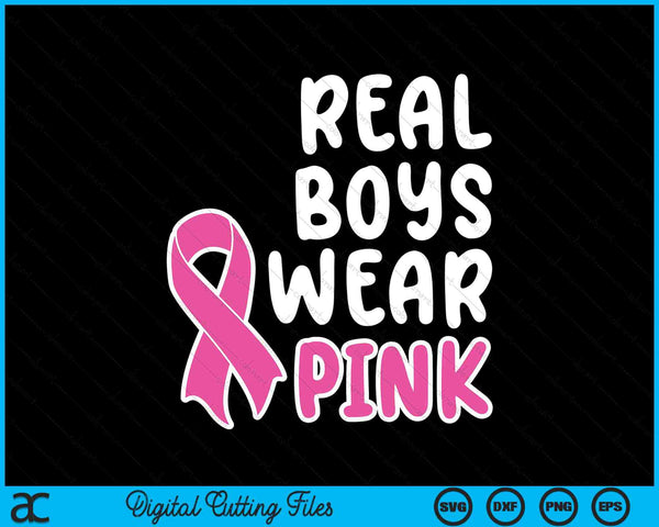 Real boys wear pink ribbon breast cancer awareness SVG cut file