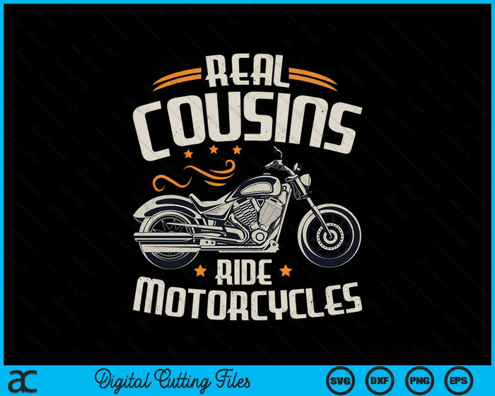 Real Cousins Ride Motorcycles SVG PNG Digital Cutting File