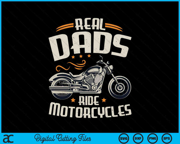 Real dads ride motorcycles SVG cut file