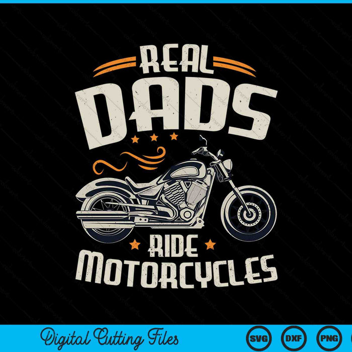 Real dads ride motorcycles SVG cut file