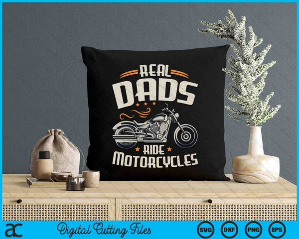 Real Dads Ride Motorcycles SVG PNG Digital Cutting File