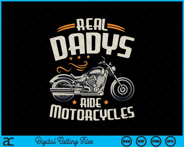 Real dadys ride motorcycles SVG cut file