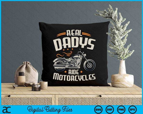 Real Dadys Ride Motorcycles SVG PNG Digital Cutting File