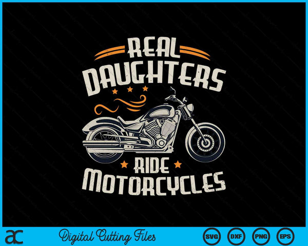 Real daughters ride motorcycles SVG cut file