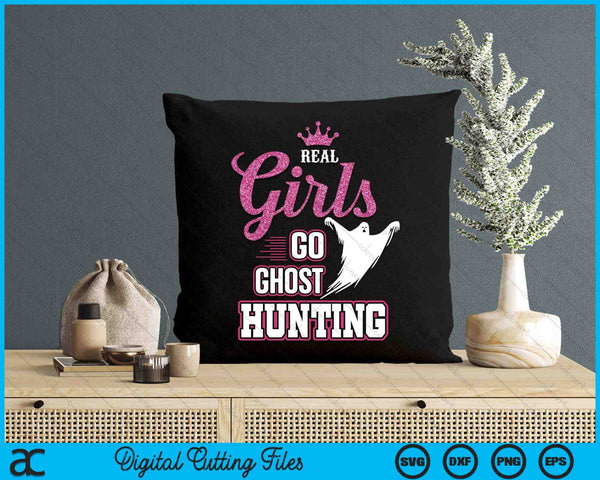 Real Girls Go Ghost Hunting Gifts For Ghost Hunters SVG PNG Digital Cutting Files