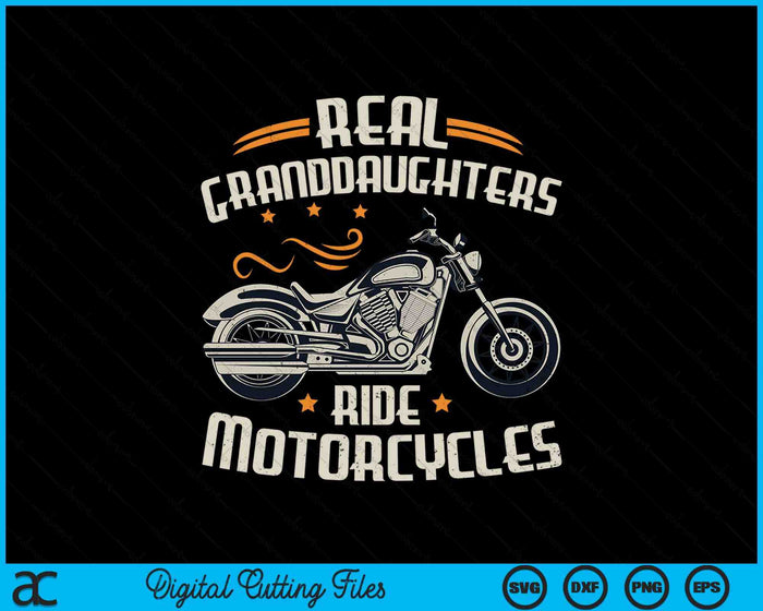 Real Granddaughters Ride Motorcycles SVG PNG Digital Cutting File