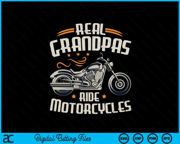 Real grandpas ride motorcycles SVG PNG cut file for Cricut