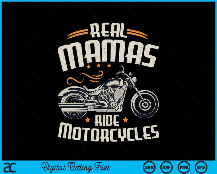 Real Mamas Ride Motorcycles SVG PNG Digital Cutting File