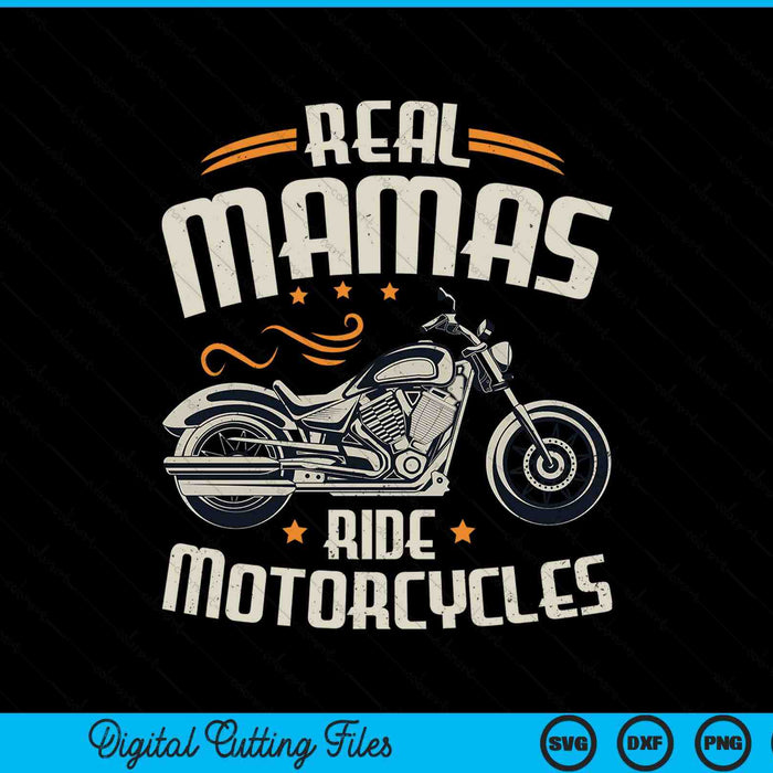 Real mamas ride motorcycles SVG cut file