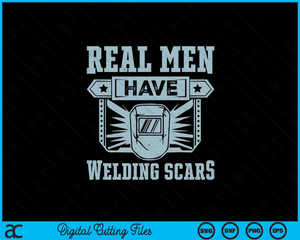 Real man have welding scars SVG cut file