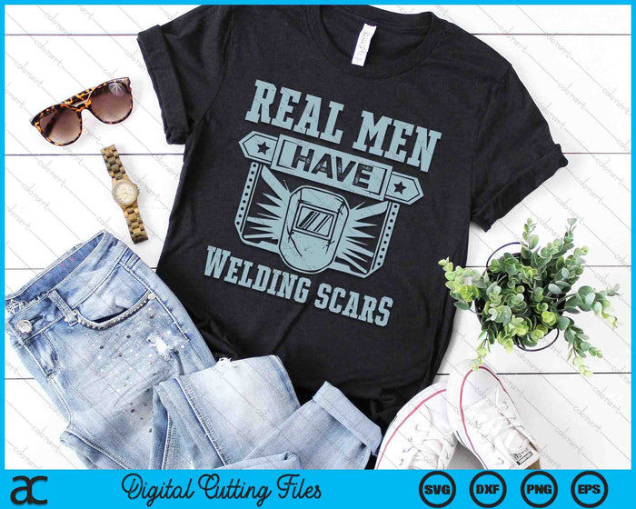 Real Man Have Welding Scars SVG PNG Digital Printable Files