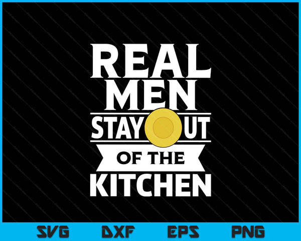 Real men stay out of the kitchen lacrosse SVG cut file