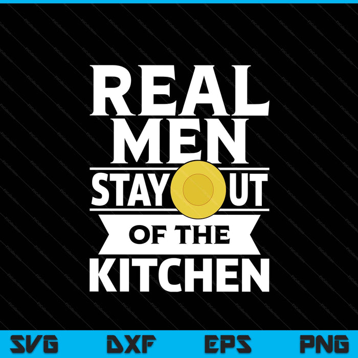 Real men stay out of the kitchen lacrosse SVG cut file