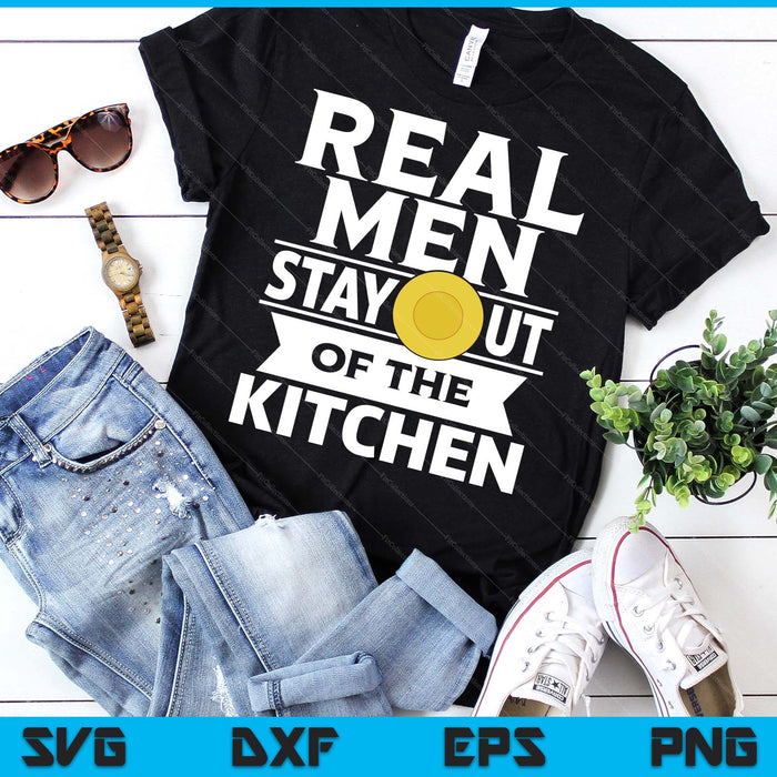 Real Men Stay Out Of The Kitchen Funny Lacrosse SVG PNG Digital Cutting Files