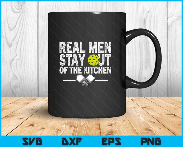 Real Men Stay Out Of The Kitchen Funny Pickleball Vintage SVG PNG Digital Printable Files