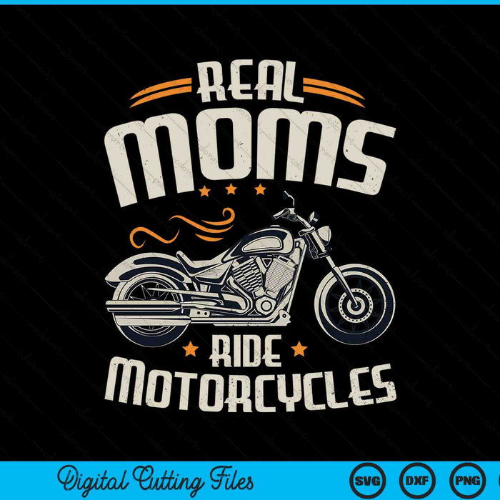 Real moms ride motorcycles SVG cut file
