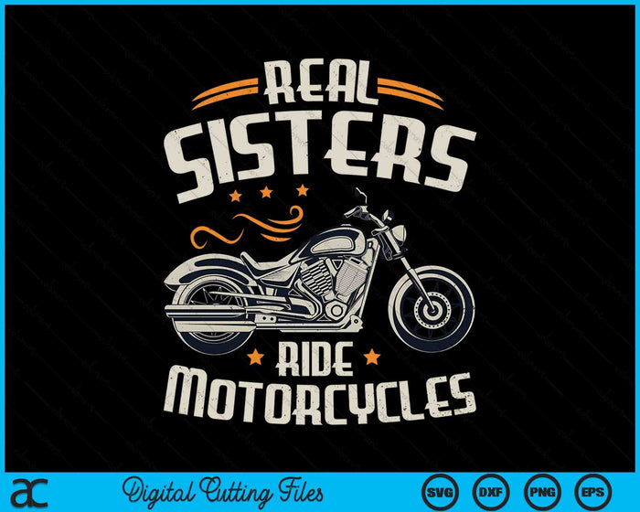 Real Sisters Ride Motorcycles SVG PNG Digital Cutting File