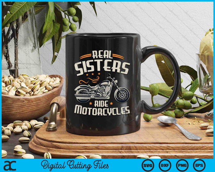 Real Sisters Ride Motorcycles SVG PNG Digital Cutting File