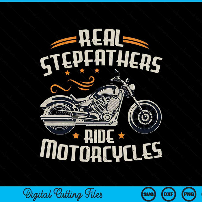 Real stepfathers ride motorcycles SVG cut file