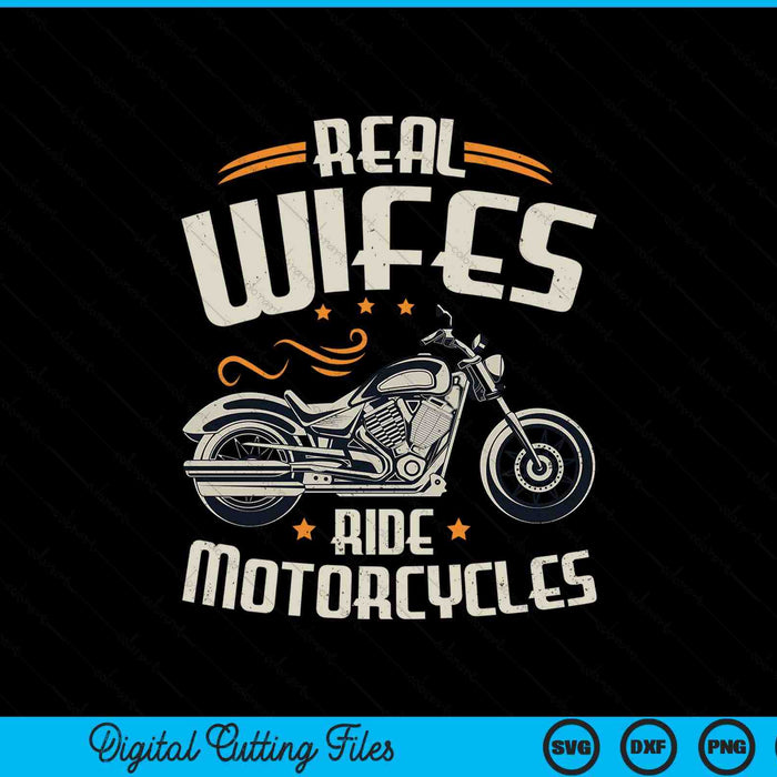 Real wifes ride motorcycles SVG cut file