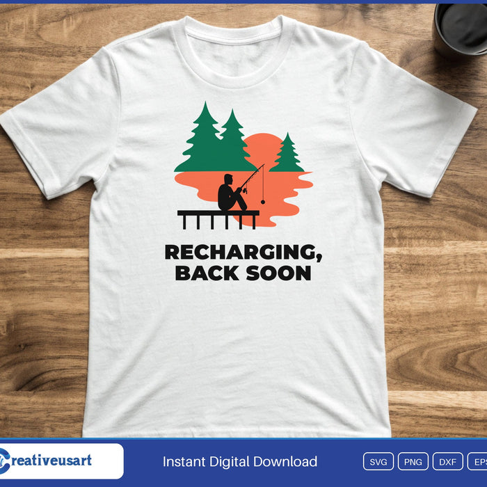 Recharging Back Soon dock fishing SVG printed on a white t-shirt