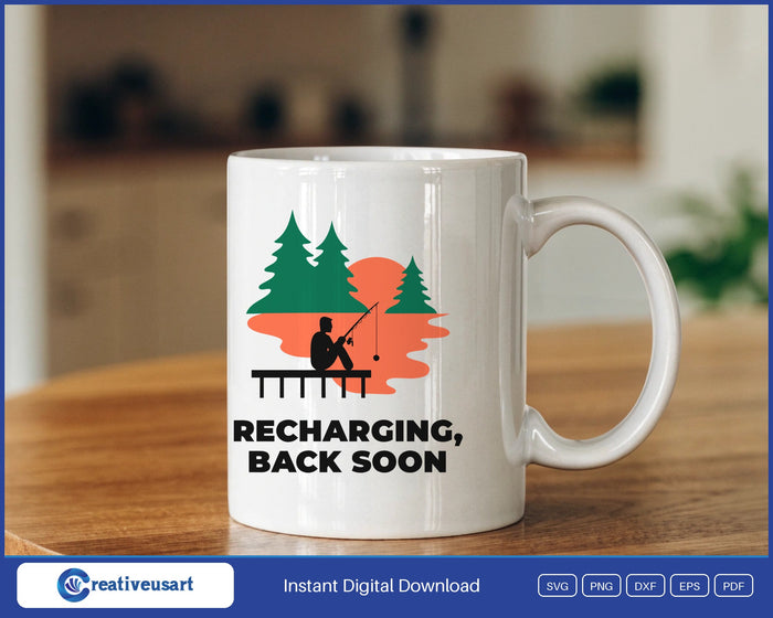 Recharging Back Soon dock fishing SVG design on a white coffee mug