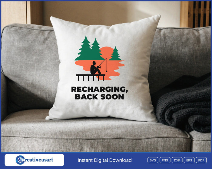 Recharging Back Soon dock fishing SVG design on a white throw pillow