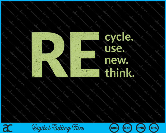 Reciclar Reutilizar Renovar Repensar Crisis Activismo Ambiental SVG PNG Cortar archivos imprimibles