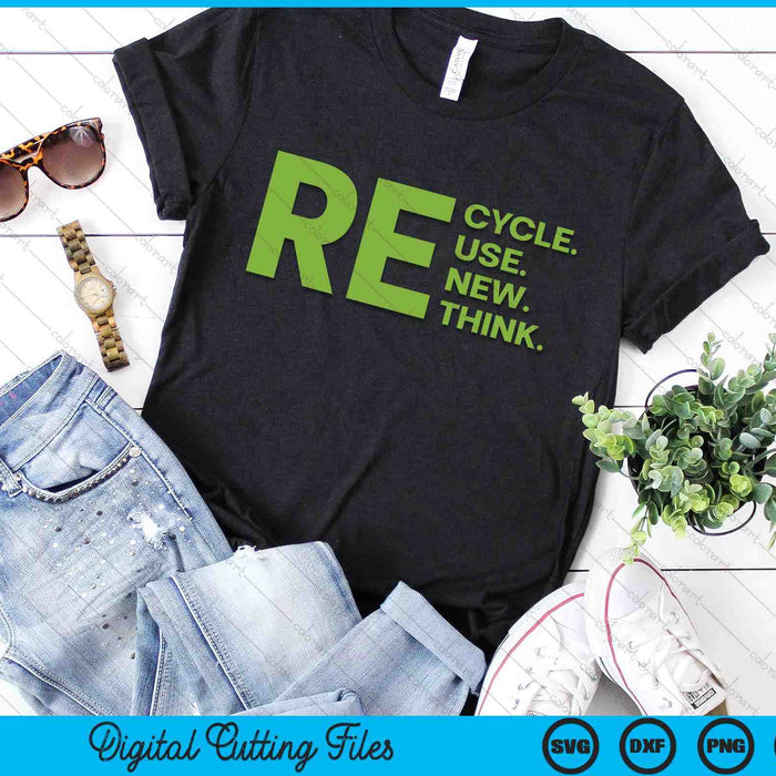 Recycle Reuse Renew Rethink Earth Day Environmental Activism SVG PNG Digital Cutting Files