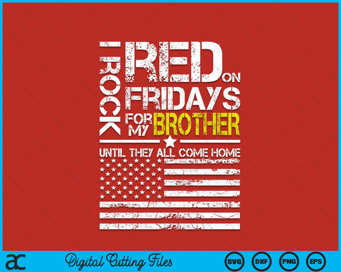 Red Friday Military Brother Wear Red For My Brother SVG PNG Digital Printable Files
